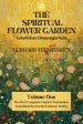 The Spiritual Flower Garden: The First Complete English Translation of Gerhard Tersteegen's Geistliches Blumengärtlein, Volume One