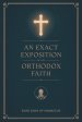 An Exact Exposition of the Orthodox Faith: Linked to the Bible; includes footnotes