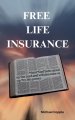 FREE LIFE INSURANCE: "And God both raised up the Lord and will also raise us up by His power." 1 Corinthians 6:14 NKJV