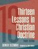 Thirteen Lessons in Christian Doctrine: Youth Edition