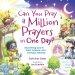 Can You Pray a Million Prayers in One Day?: Discovering God in Math, Science, and Everyday Miracles