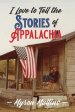 I Love to Tell the Stories of Appalachia