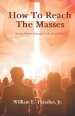 How to Reach the Masses: Seasoned Pastors Expound on the Seven Pillars