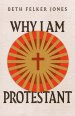 Why I Am Protestant