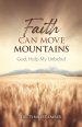 Faith Can Move Mountains: God, Help My Unbelief