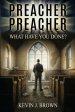 Preacher, Preacher, What Have You Done?