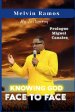 KNOWING GOD FACE TO FACE: My Testimony