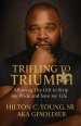 Trifling to Triumph: Allowing the Gift to Strip My Pride and Save My Life