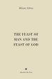 The Feast of Man and the Feast of God