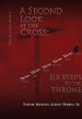 A Second Look at the Cross: Six Steps to the Throne: Six Steps to the Throne