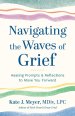 Navigating the Waves of Grief: Healing Prompts and Reflections to Move You Forward