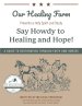 Say Howdy to Healing and Hope!: A Guide to Restoration Through Faith and Horses