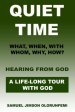 Quiet Time: What, When, With whom, Why, How & Hearing from God
