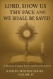 LORD, SHOW US THY FACE AND WE SHALL BE SAVED: A Mission of Light, Truth, and Transformation