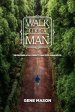 Walk Like a Man: Seven Biblical Directions for Manhood