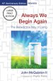 Always We Begin Again (Large Print Edition) : The Benedictine Way of Living (15th Anniversary Edition, Revised)