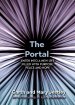 The Portal: Enter into a New Life Filled with Purpose, Peace and Hope