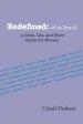 Redefined: A Bible, Life, and Word Study for Women