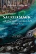 Sacred Magic: A Path for the Reintegration of the Human Being