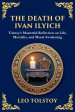 The Death of Ivan Ilyich: A Profound Meditation on Life, Mortality, and Meaning