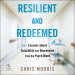Resilient and Redeemed