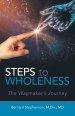Steps to Wholeness: The Waymaker's Journey