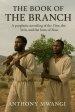 THE BOOK OF THE BRANCH: A prophetic unveiling of the Vine and the Sons of Zion