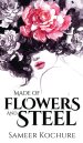 Made of Flowers and Steel: Empowering Poems for Women on Success, Love and Life