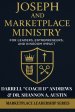 Joseph and Marketplace Ministry: Leadership, Entrepreneurship, and Kingdom Impact: Practical guide to marketplace ministry, biblical leadership, & Kin