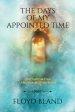 The Days of My Appointed Time: Expectant Christian Living in an Uncertain World