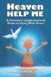 Heaven Help Me: A Christian's (Light-hearted) Guide to Dying With Grace