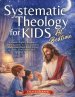 Systematic Theology for Kids at Bedtime : A Gentle Nightly Routine of Bible Lessons to Help Children Understand God, Build Strong Faith, Confidence, a
