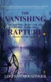 The Vanishing: The Day Will Begin Like Any Other-Until the RAPTURE Silences the World