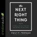 The Next Right Thing