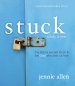 Stuck Bible Study Guide plus Streaming Video, Updated Edition