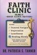 Faith Clinic Volume VI Grief Clinic Edition: A Grief Clinic Guide For Healing And Prescriptions For The Brokenhearted