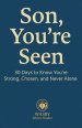 Son, You're Seen | 30 Days to Know You're Strong, Chosen, and Never Alone