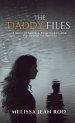 The Daddy Files: How I Survived the Secrets and Found the Truth that Heals