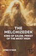 The Melchizedek: King of Salem, Priest of the Most High