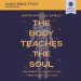 Body Teaches the Soul: Audio Bible Studies