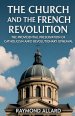 The Church and the French Revolution: The Providential Preservation of Catholicism Amid Revolutionary Upheaval