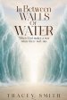 In Between Walls Of Water