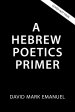 A Primer of Biblical Hebrew Poetry