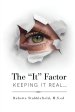 The It Factor: Keeping It Real