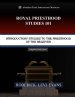 Royal Priesthood Studies 101: Introductory Studies to the Priesthood of the Believer