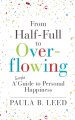 How to Live in Heaven without Dying: A Simple Guide to the Secrets of Genuinely Happy People to : A Simple Guide to : : A Simple Guide to the Secrets