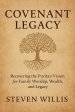 Covenant Legacy: Recovering the Puritan Vision for Family Worship, Wealth, and Legacy