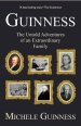 Guinness: The Untold Story of an Extraordinary Family