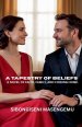 A Tapestry Of Beliefs: A Novel Of Faith, Family, And Finding Home
