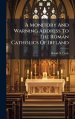 A Monitory And Warning Address To The Roman Catholics Of Ireland
